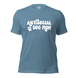 Antisocial Dog Mom | Pet Obsessed People | Dog Parent Tee