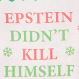 Epstein Didn't Kill Himself Ugly Christmas Sweater