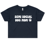 Semi Social Dog Mom Crop Top