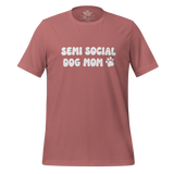 Semi Social Dog Mom Unisex Tee