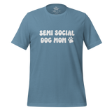 Semi Social Dog Mom Unisex Tee