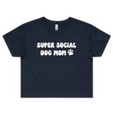 Super Social Dog Mom Crop Top