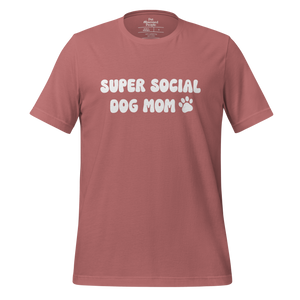 Super Social Dog Mom Unisex Tee