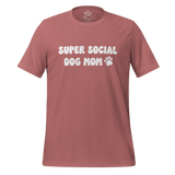 Super Social Dog Mom Unisex Tee