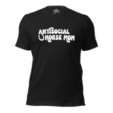 Antisocial Horse Mom Unisex Tee