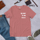 My Goat Is The G.O.A.T. Unisex Tee