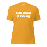 Semi Social Dog Dad Unisex t-shirt