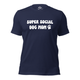 Super Social Dog Mom Unisex Tee